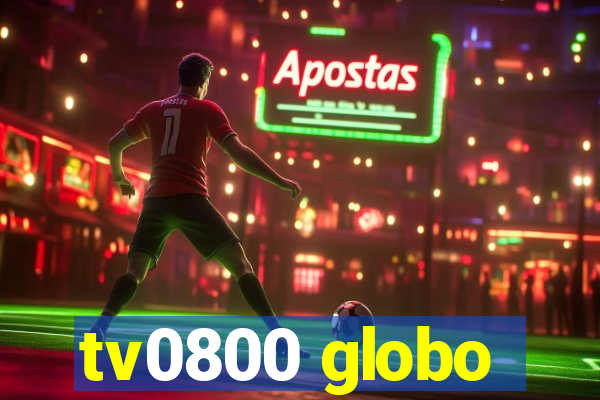 tv0800 globo
